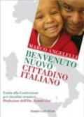 Benvenuto nuovo cittadino italiano. Guida alla Costituzione per i cittadini stranieri
