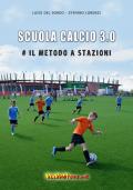 Scuola calcio 3.0. #Il metodo a stazioni