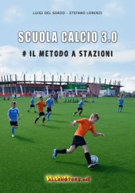 Scuola calcio 3.0. #Il metodo a stazioni