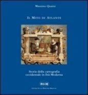 Il mito di Atlante. Storia della cartografia occidentale in età moderna