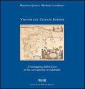 Visioni del celeste impero. L'immagine della Cina nella cartografia occidentale