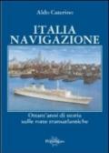 Italia navigazione. Ottant'anni di storia sulle rotte transatlantiche