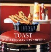 Toast dalla Francia con amore! Ediz. illustrata