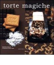 Torte magiche. Ediz. illustrata