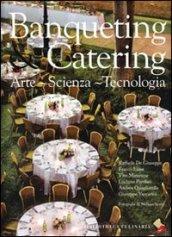 Banqueting & catering. Arte, scienza, tecnologia