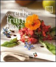 Con erbe, frutti e fiori