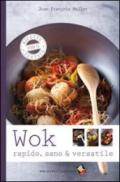 Wok. Rapido, sano e versatile