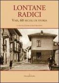 Lontane radici. Vaie, 60 secoli di storia