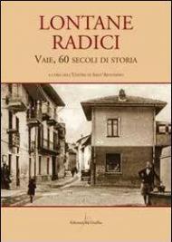 Lontane radici. Vaie, 60 secoli di storia