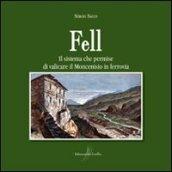 Fell. Il sistema che permise di valicare il Moncenisio in ferrovia