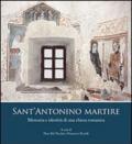 Sant'Antonio Martire. Memoria e identità di una chiesa romanica