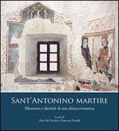 Sant'Antonio Martire. Memoria e identità di una chiesa romanica