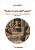 Sulle strade dell'uomo. Riflessioni sulle letture domenicali e festive dell'Anno C