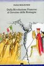 Dalla Rivoluzione francese al governo delle romagne