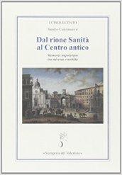 Dal rione Sanità al centro antico. Memorie napoletane tra miseria e nobiltà