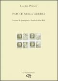 Parole nella guerra. Lettere di partigiani e fascisti della RSI