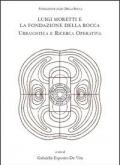 Luigi Moretti e la fondazione Della Rocca. Urbanistica e ricerca operativa