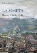 La scelta. Roma 1943-1944