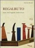 Regalbuto. Strade, storie, leggende, uomini ed eroi