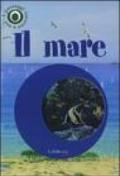 Il mare. I paesaggi intorno a noi. Ediz. illustrata. Con gadget