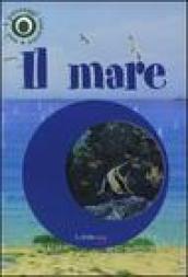 Il mare. I paesaggi intorno a noi. Ediz. illustrata. Con gadget