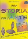 Una storia dell'arte. Dalla preistoria ai giorni nostri