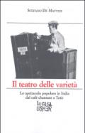 Il teatro delle varietà. Lo spettacolo popolare in Italia dal cafè chantant a Totò