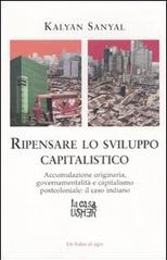 Ripensare lo sviluppo capitalistico. Accumulazione originaria, governamentalità e capitalismo postcoloniale: il caso indiano