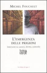 L' emergenza delle prigioni. Interventi su carcere, diritto e controllo