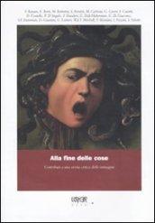 Alla fine delle cose. Contributi a una storia critica delle immagini