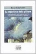 La macchina della pittura. Pratiche teoriche della rappresentazione figurativa tra Rinascimento e Barocco