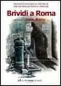 Brividi a Roma. Dieci autori raccontano la città eterna nelle sue tinte più fosche e misteriose