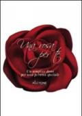 Una rosa per te