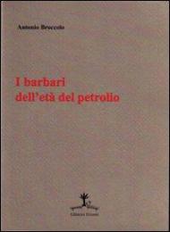 I barbari dell'età del petrolio