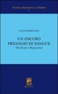 Un oscuro presagio di sangue (Su Franco Matacotta)