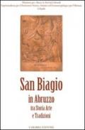 San Biagio. In Abruzzo tra storia, arte e tradizioni