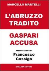 L'Abruzzo tradito. Gaspari accusa