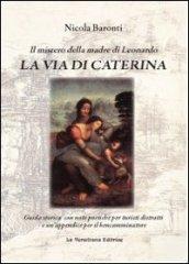 La via di Caterina. Il mistero della madre di Leonardo