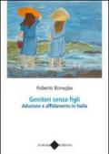 Genitori senza figli. Adozione e affidamento in Italia