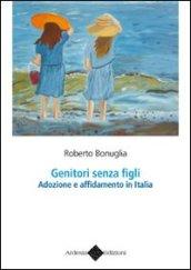 Genitori senza figli. Adozione e affidamento in Italia