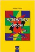 Matematica e giochi 2007. Allenamento ecologico della mente