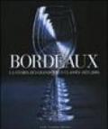 Bordeaux. La storia dei Grands Crus Classés 1855-2005. Ediz. illustrata