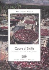 Cuore di Sicilia. Ricordi e ricette di Regaleali. Ediz. illustrata