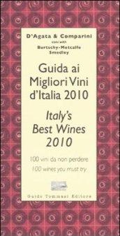 Guida ai migliori vini d'Italia 2010. 100 vini da non perdere-Italy's best wines 2010. 100 wines you must try. Ediz. bilingue