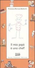 Il mio papà è uno chef!