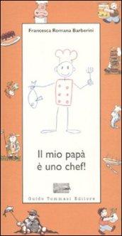 Il mio papà è uno chef!