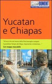 Yucatan e Chiapas. Con mappa