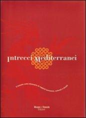 Intrecci mediterranei. Il tessuto come dizionario di rapporti economici, culturali e sociali