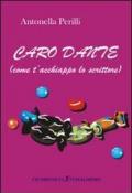 Caro Dante (come t'acchiappo lo scrittore)