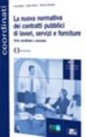 La nuova normativa dei contratti pubblici di lavori, servizi e forniture. Testo coordinato e annotato. Con CD-ROM